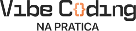 Vibe Coding Na Prática